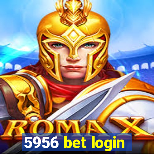 5956 bet login